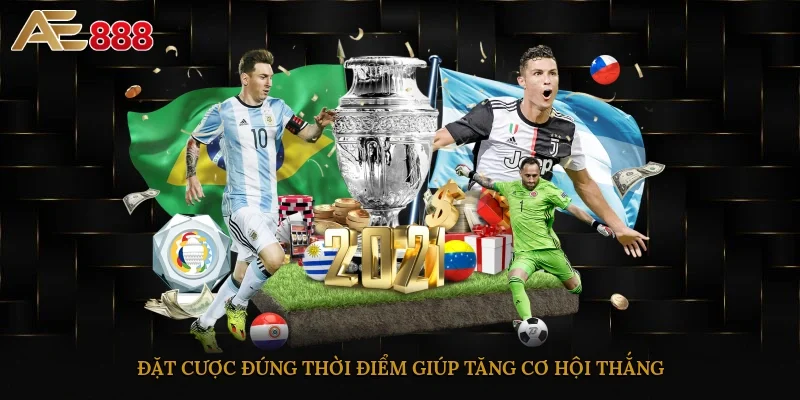 Đặt cược đúng thời điểm giúp tăng cơ hội thắng