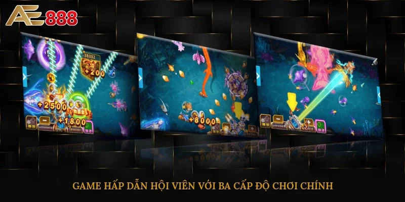 Game hấp dẫn hội viên với ba cấp độ chơi chính