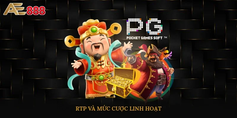 RTP và mức cược linh hoạt
