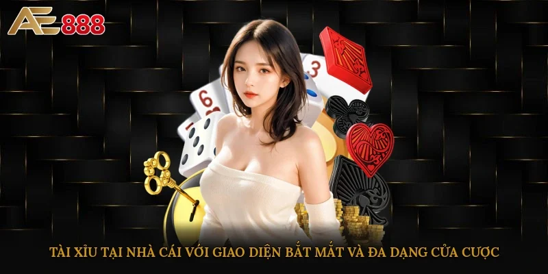 Tài xỉu tại nhà cái với giao diện bắt mắt và đa dạng cửa cược