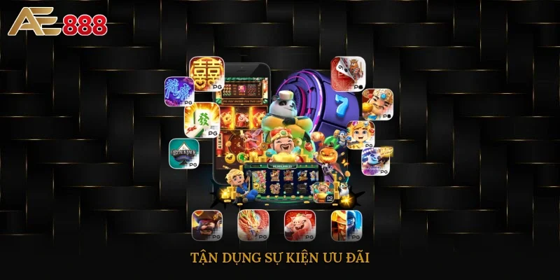 Tận dụng sự kiện ưu đãi