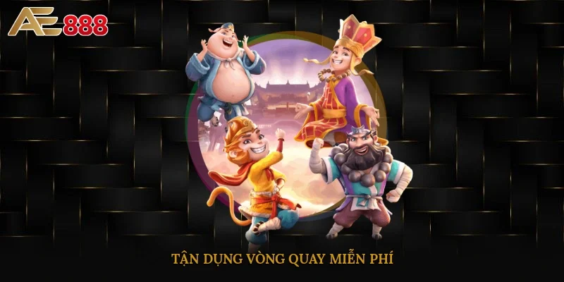 Tận dụng vòng quay miễn phí