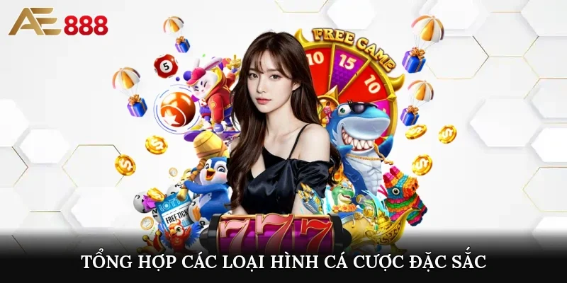 Tổng hợp các loại hình cá cược đặc sắc nhất AE888